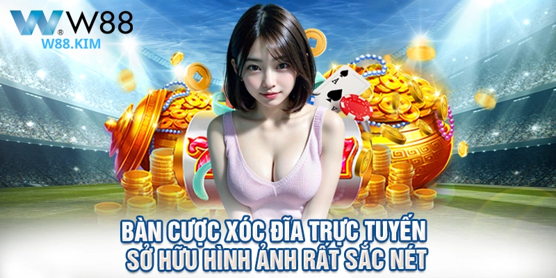 Bàn cược xóc đĩa trực tuyến sở hữu hình ảnh rất sắc nét