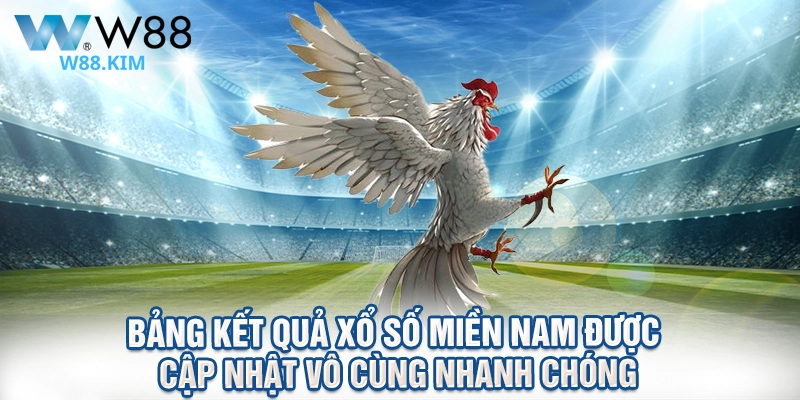 Bảng kết quả xổ số miền nam được cập nhật vô cùng nhanh chóng