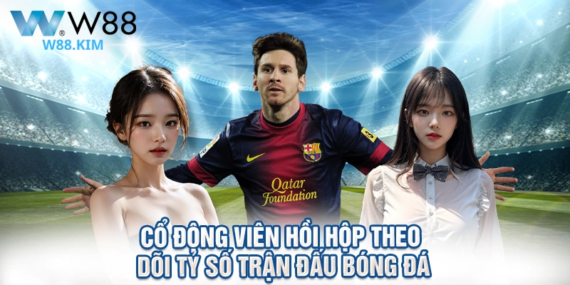 Cổ động viên hồi hộp theo dõi tỷ số trận đấu bóng đá