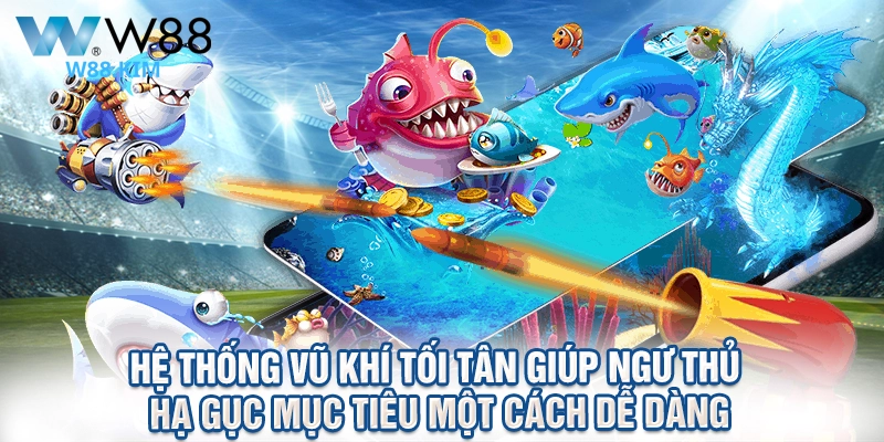 Hệ thống vũ khí tối tân giúp ngư thủ hạ gục mục tiêu một cách dễ dàng