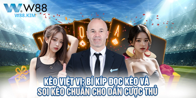 Kèo Việt Vị: Bí Kíp Đọc Kèo Và Soi Kèo Chuẩn Cho Dân Cược Thủ