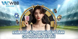 Khám Phá Cách Quay Hũ Dễ Nổ Dành Cho Người Mới Bắt Đầu