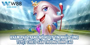 Khám Phá Trang Nổ Hũ Uy Tín Nhất Cùng Tuyệt Chiêu Săn Thưởng Đỉnh Cao