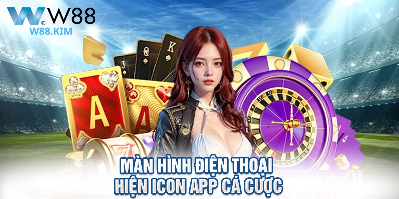 Màn hình điện thoại hiện icon app cá cược