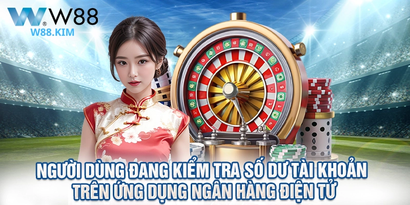 Người dùng đang kiểm tra số dư tài khoản trên ứng dụng ngân hàng điện tử