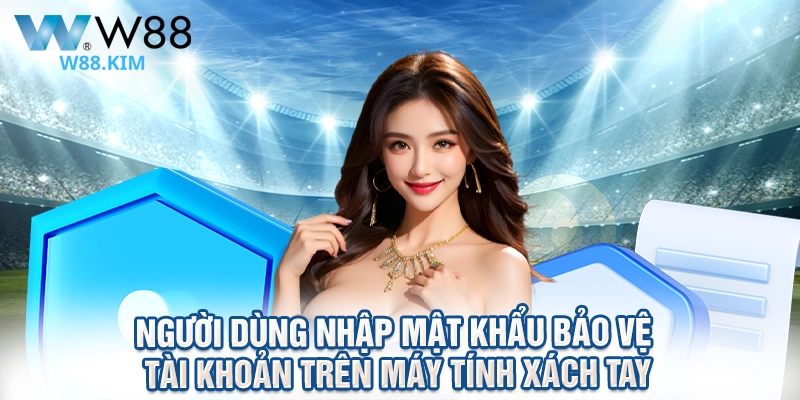 Người dùng nhập mật khẩu bảo vệ tài khoản trên máy tính xách tay