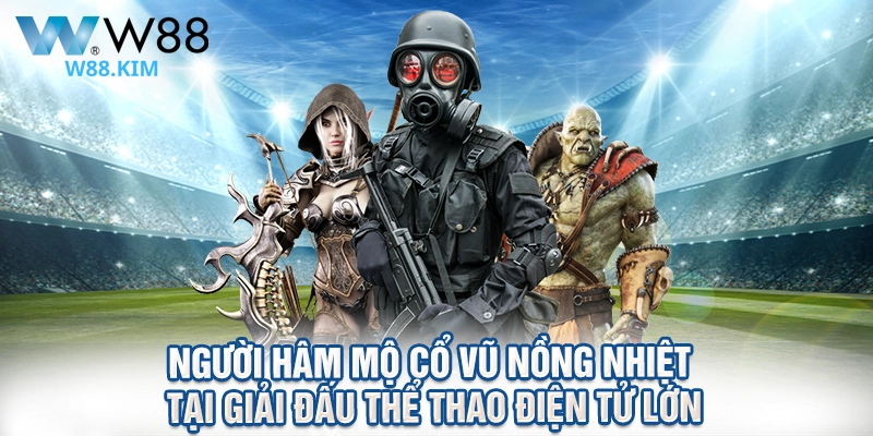 Người hâm mộ cổ vũ nồng nhiệt tại giải đấu thể thao điện tử lớn